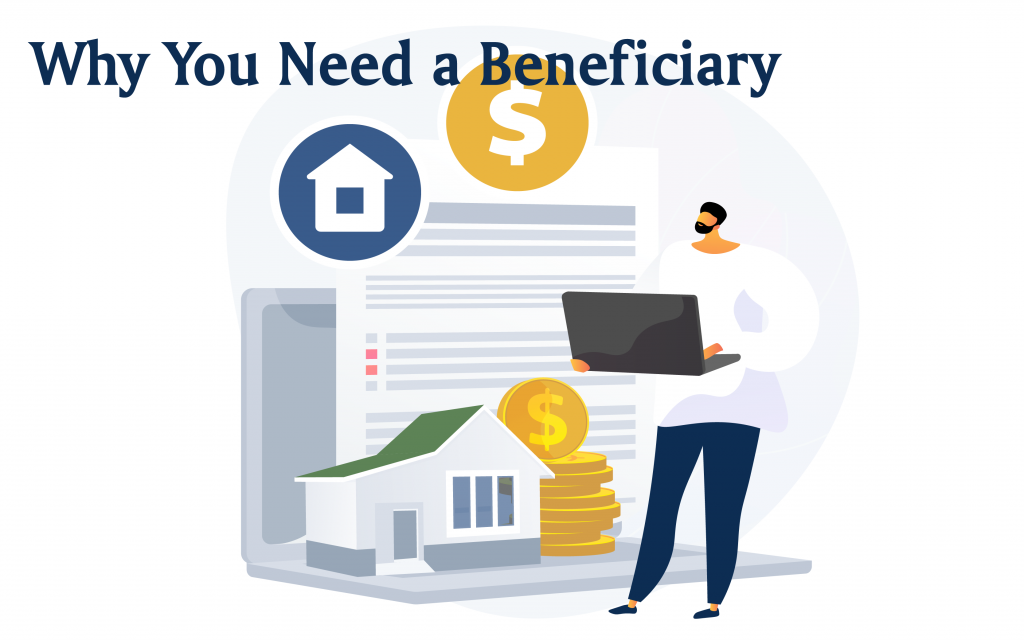 Why You Need a Beneficiary