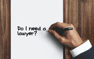 Do I Need a Lawyer?